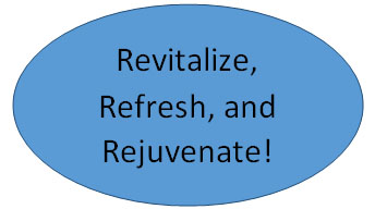 Revitalize, refresh, rejuvenate